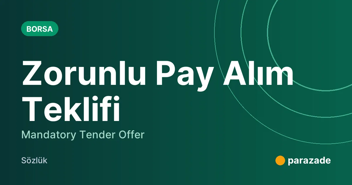 Zorunlu Pay Alım Teklifi nedir?