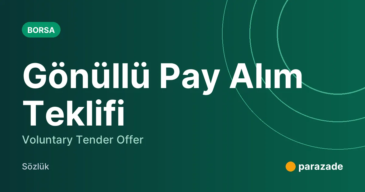 Gönüllü Pay Alım Teklifi nedir?