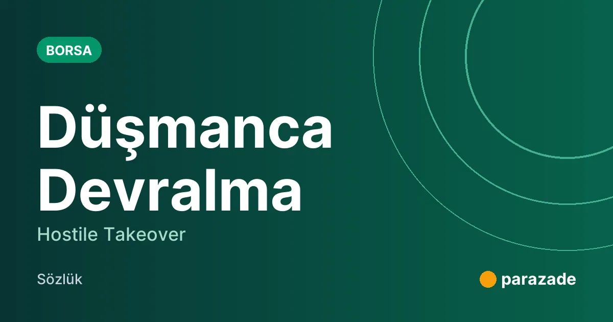 Düşmanca Devralma nedir?