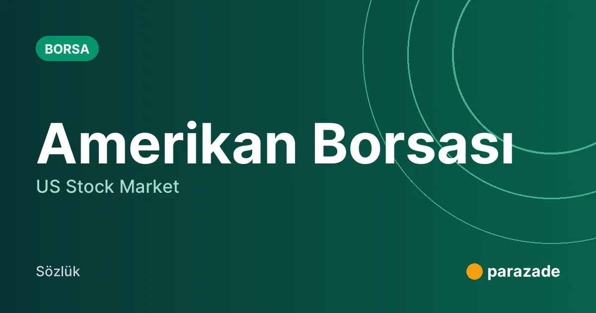 Amerikan Borsası nedir?