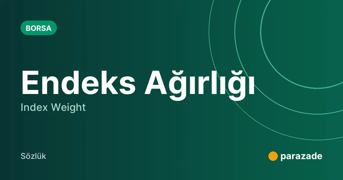 Endeks Ağırlığı nedir?