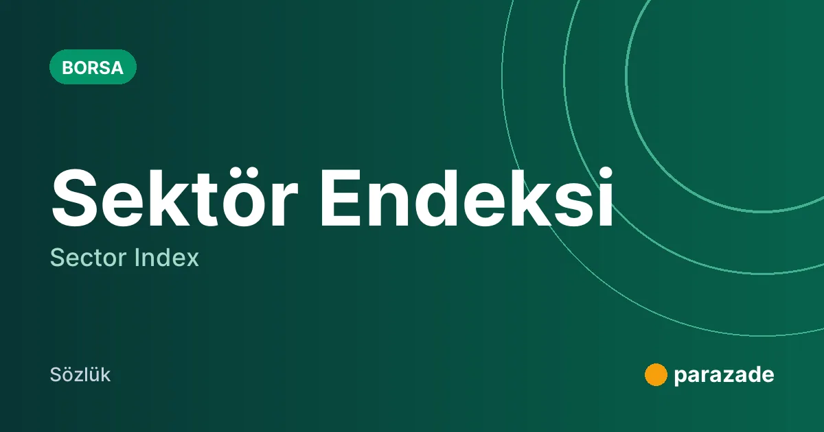 Sektör Endeksi nedir?