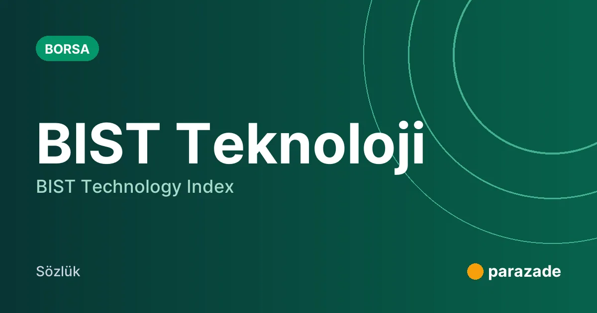 BIST Teknoloji nedir?