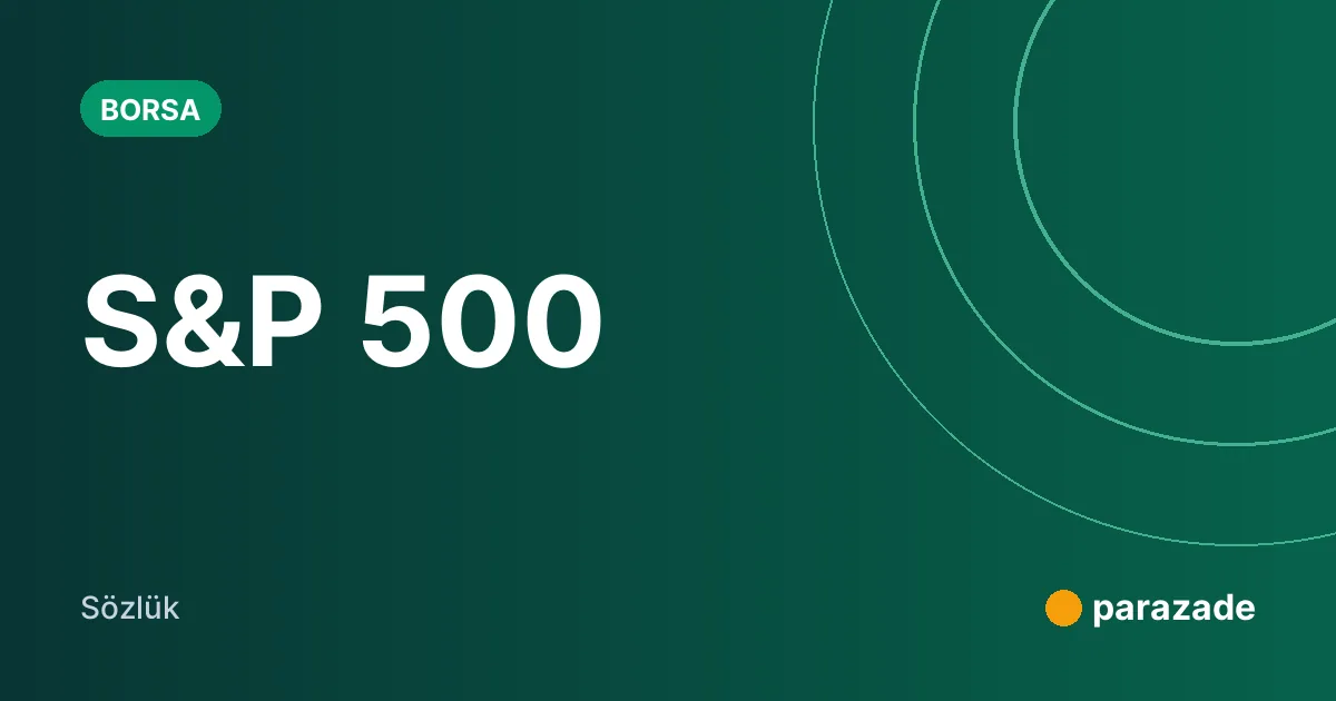 S&P 500 nedir?