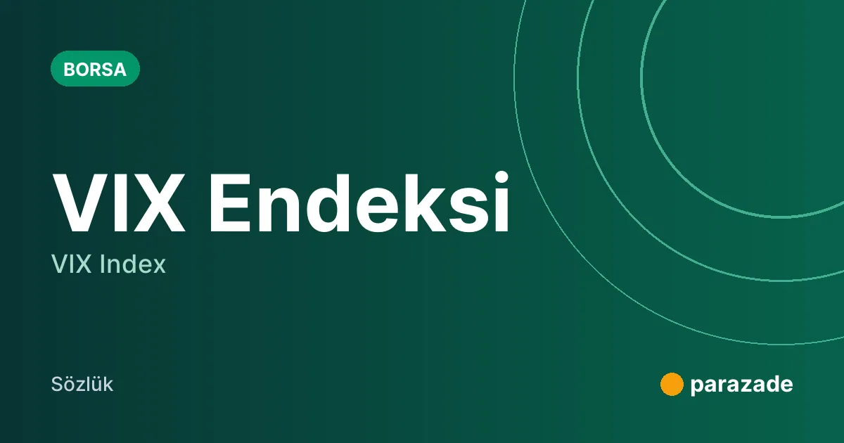 VIX Endeksi nedir?
