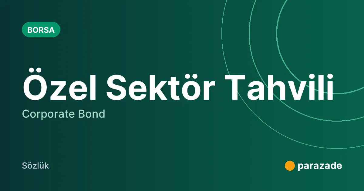 Özel Sektör Tahvili nedir?