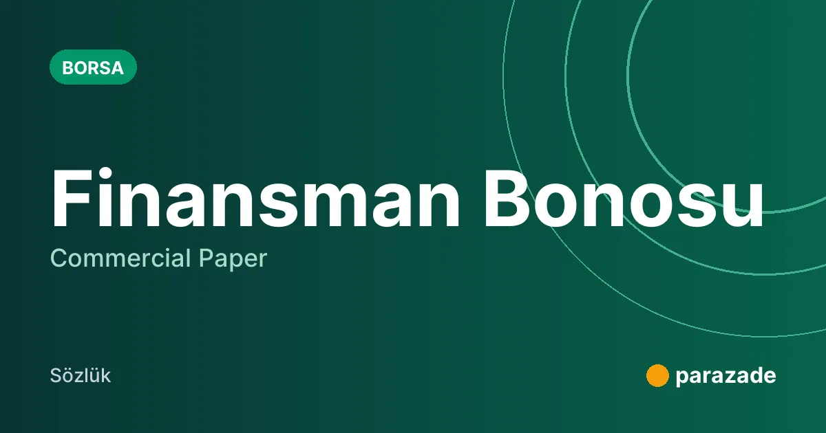 Finansman Bonosu nedir?