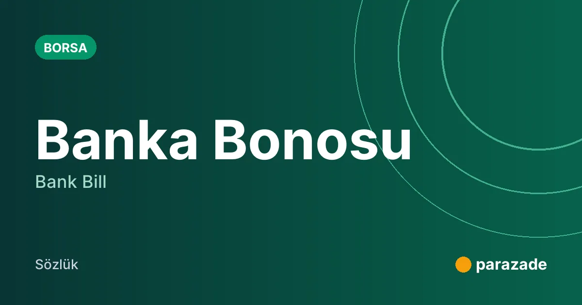 Banka Bonosu nedir?