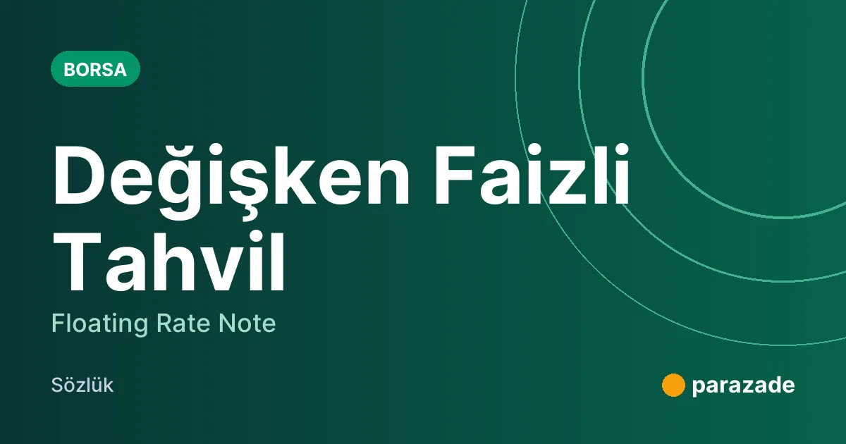 Değişken Faizli Tahvil nedir?