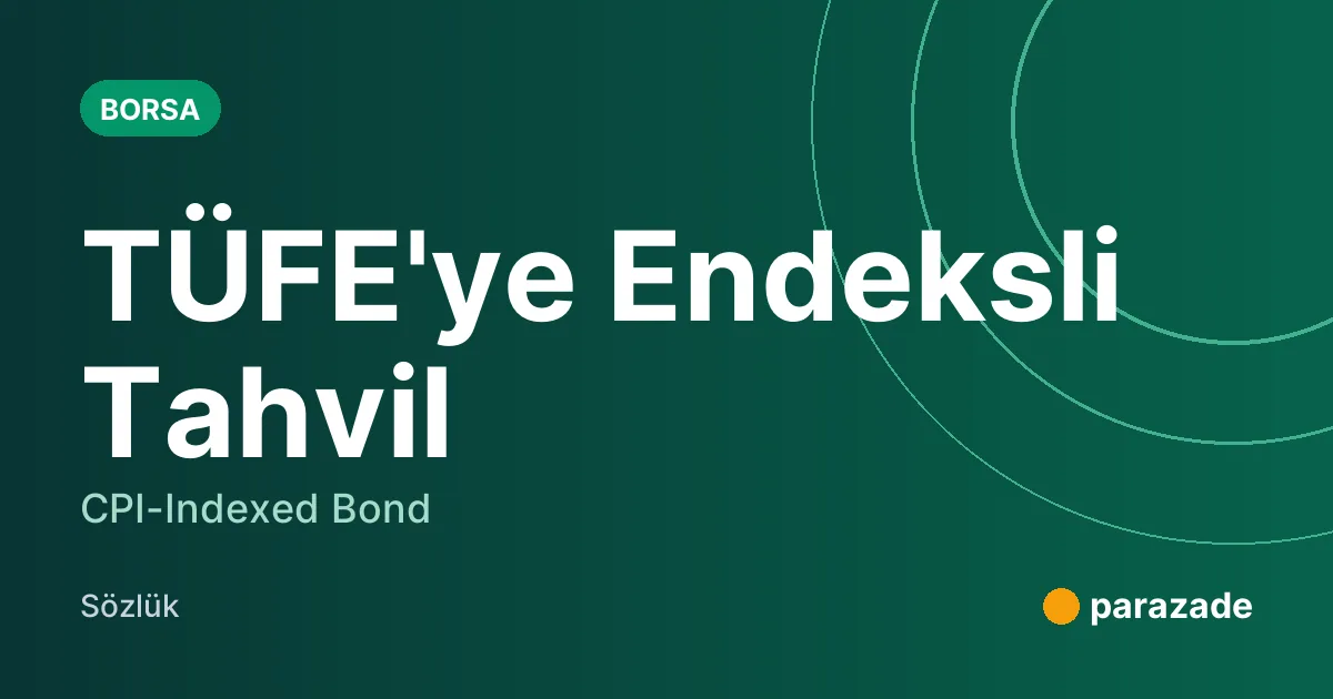 TÜFE'ye Endeksli Tahvil nedir?