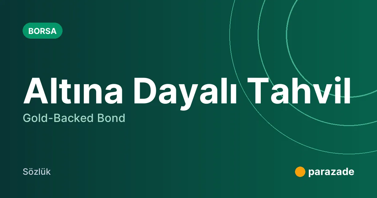 Altına Dayalı Tahvil nedir?