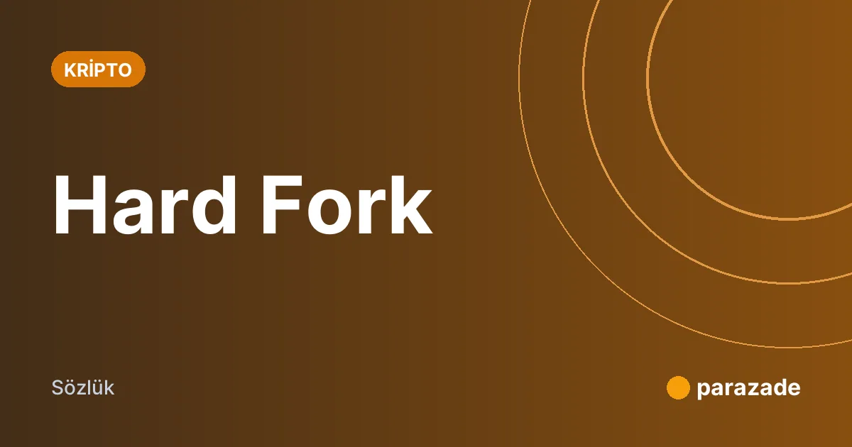 Hard Fork nedir?