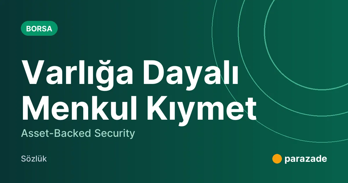 Varlığa Dayalı Menkul Kıymet nedir?