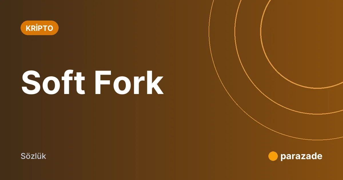 Soft Fork nedir?