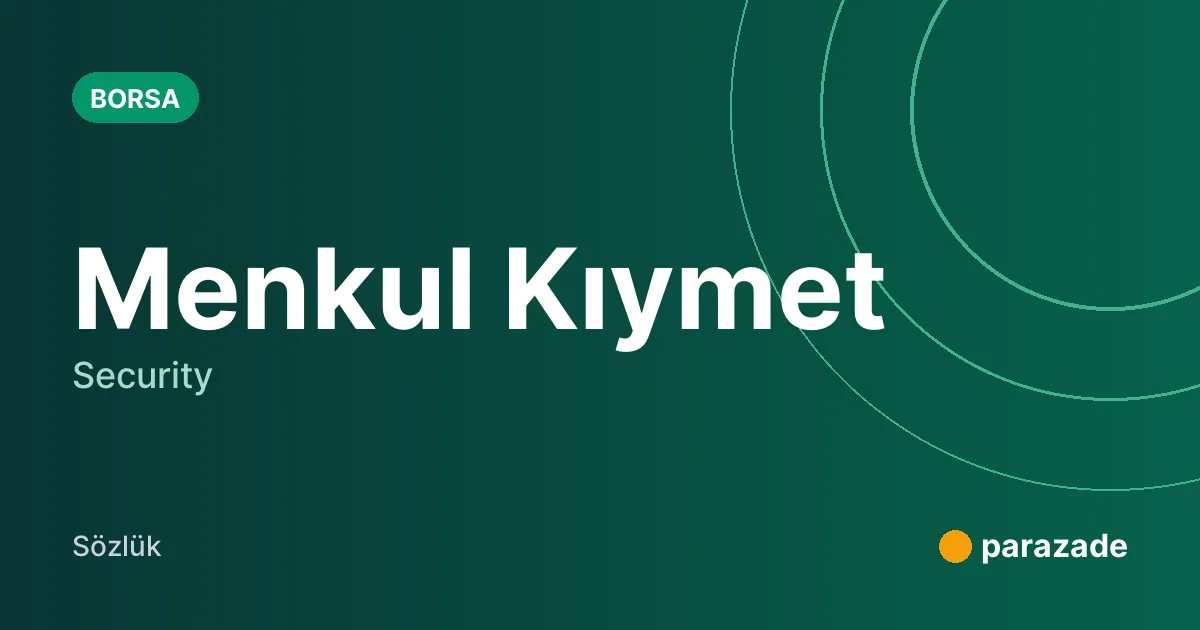 Menkul Kıymet nedir?