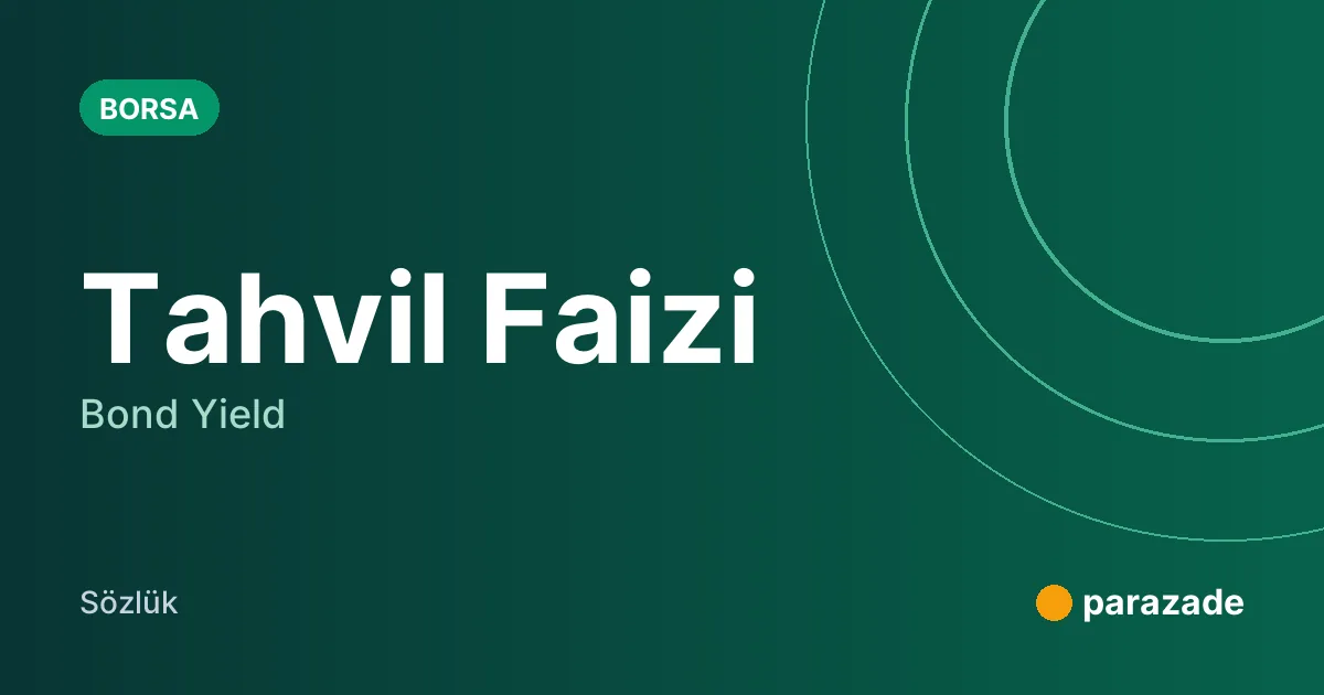 Tahvil Faizi nedir?