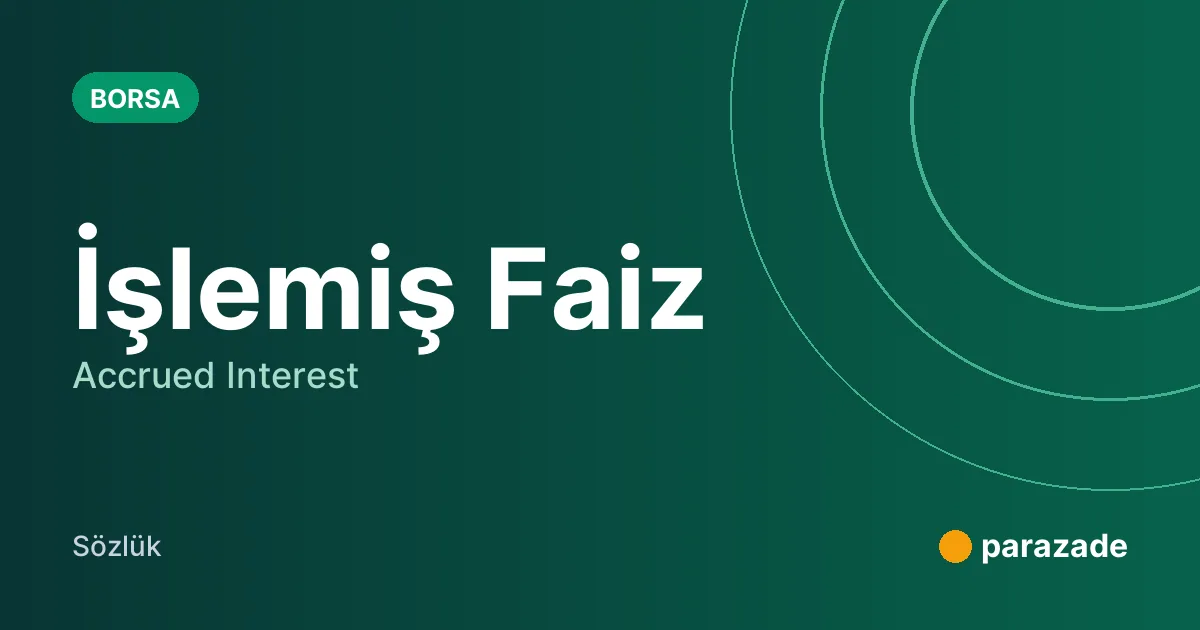 İşlemiş Faiz nedir?