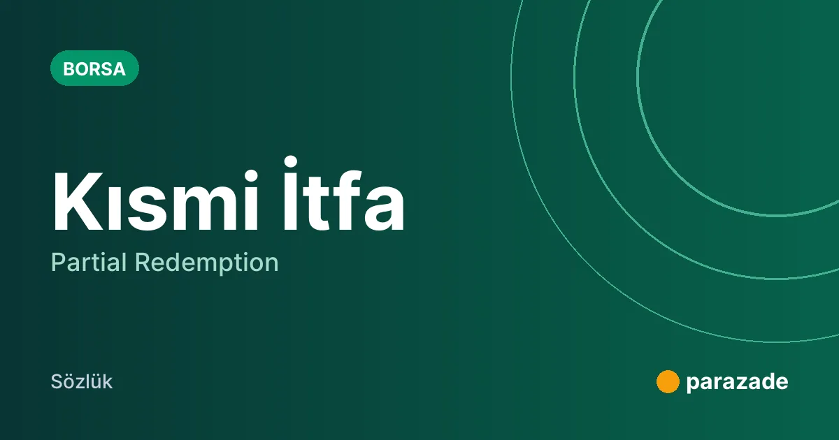 Kısmi İtfa nedir?