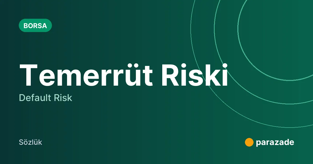 Temerrüt Riski nedir?
