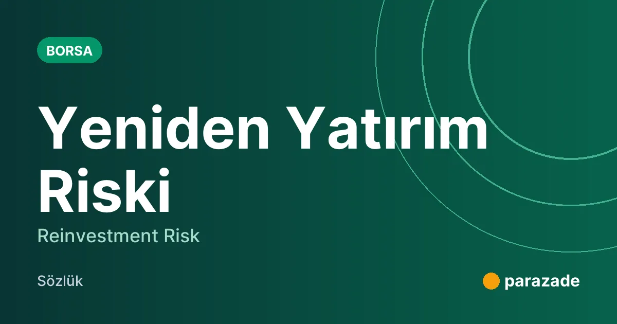 Yeniden Yatırım Riski nedir?