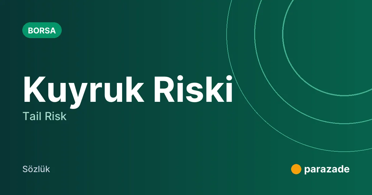 Kuyruk Riski nedir?