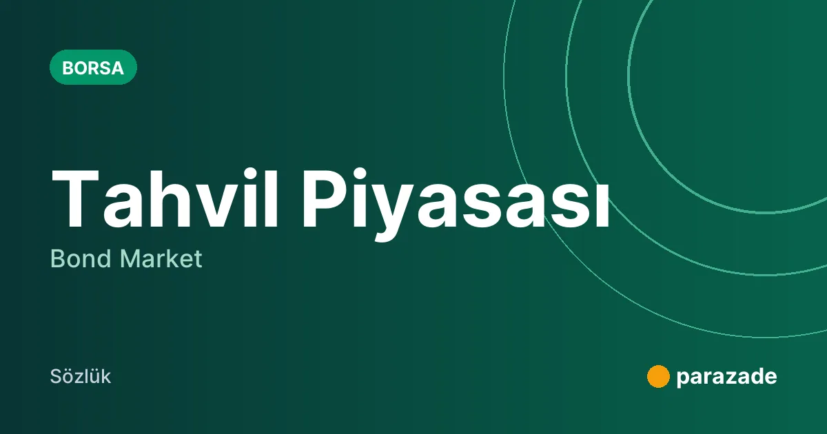 Tahvil Piyasası nedir?