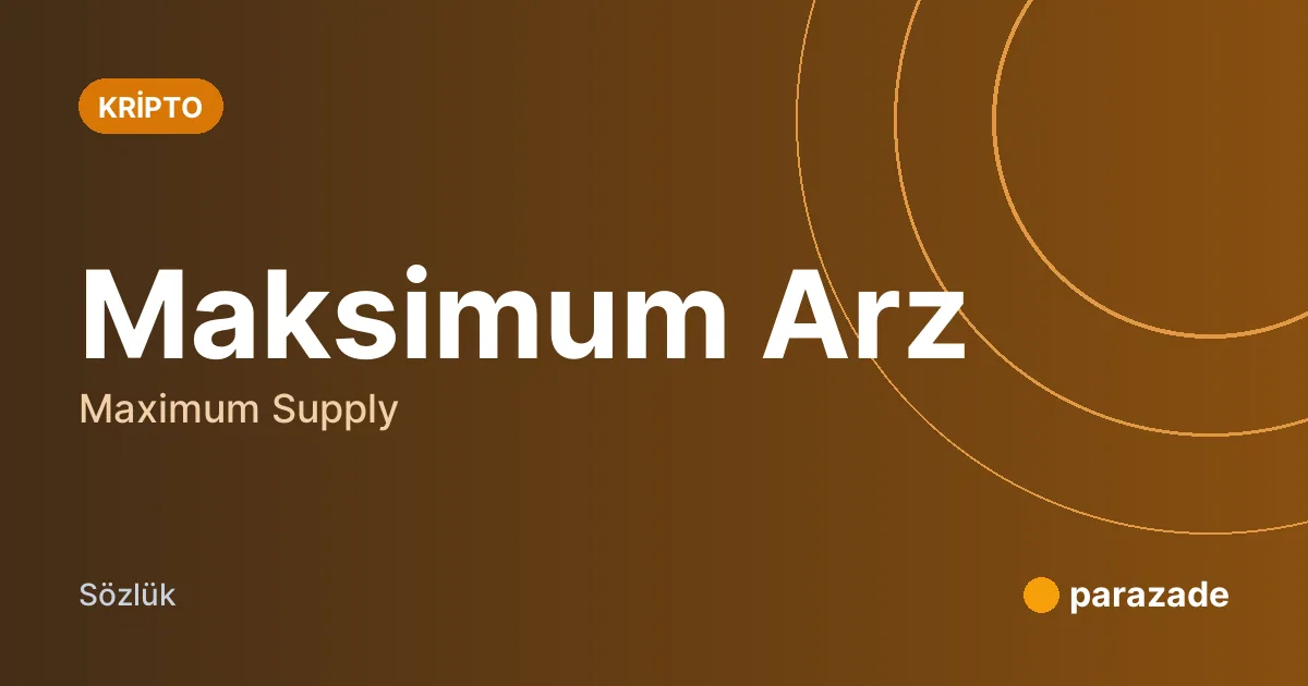Maksimum Arz nedir?