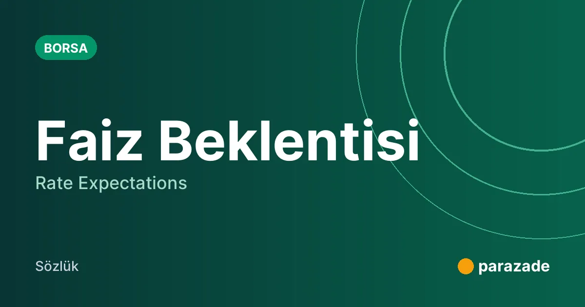 Faiz Beklentisi nedir?