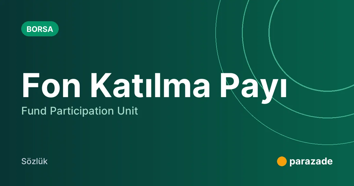 Fon Katılma Payı nedir?