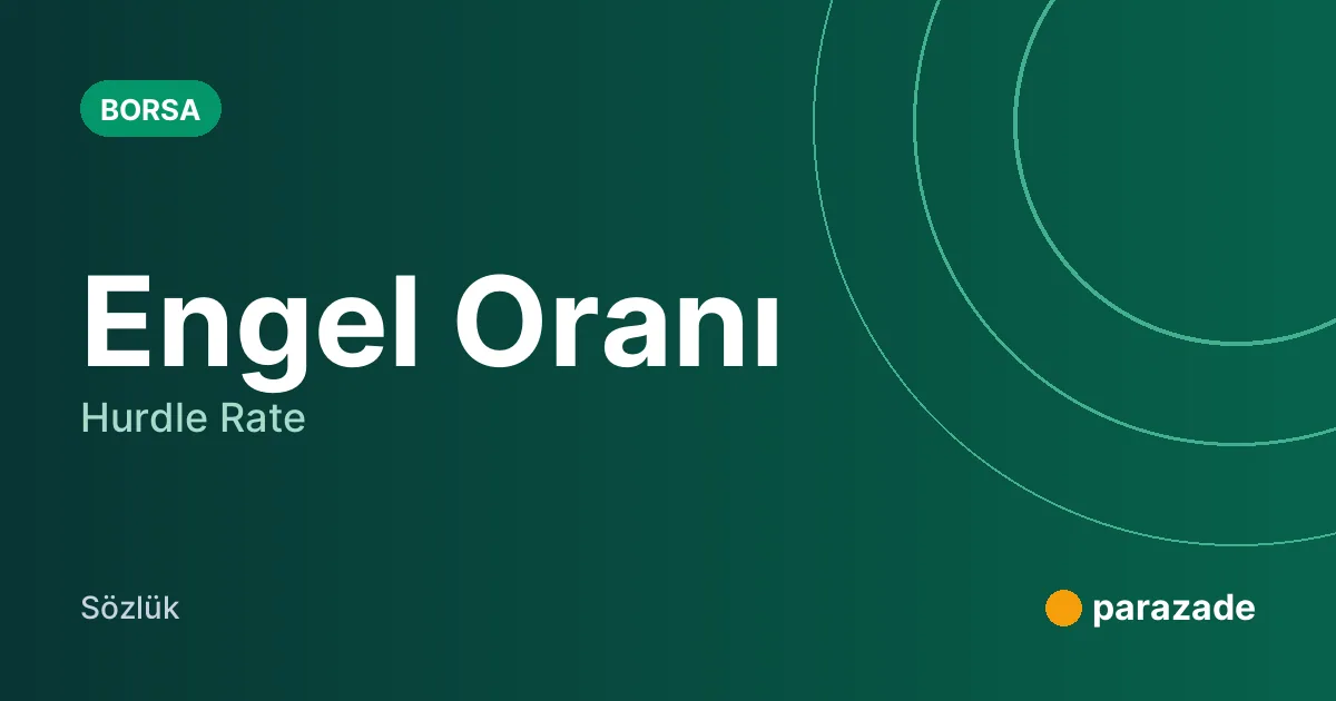 Engel Oranı nedir?