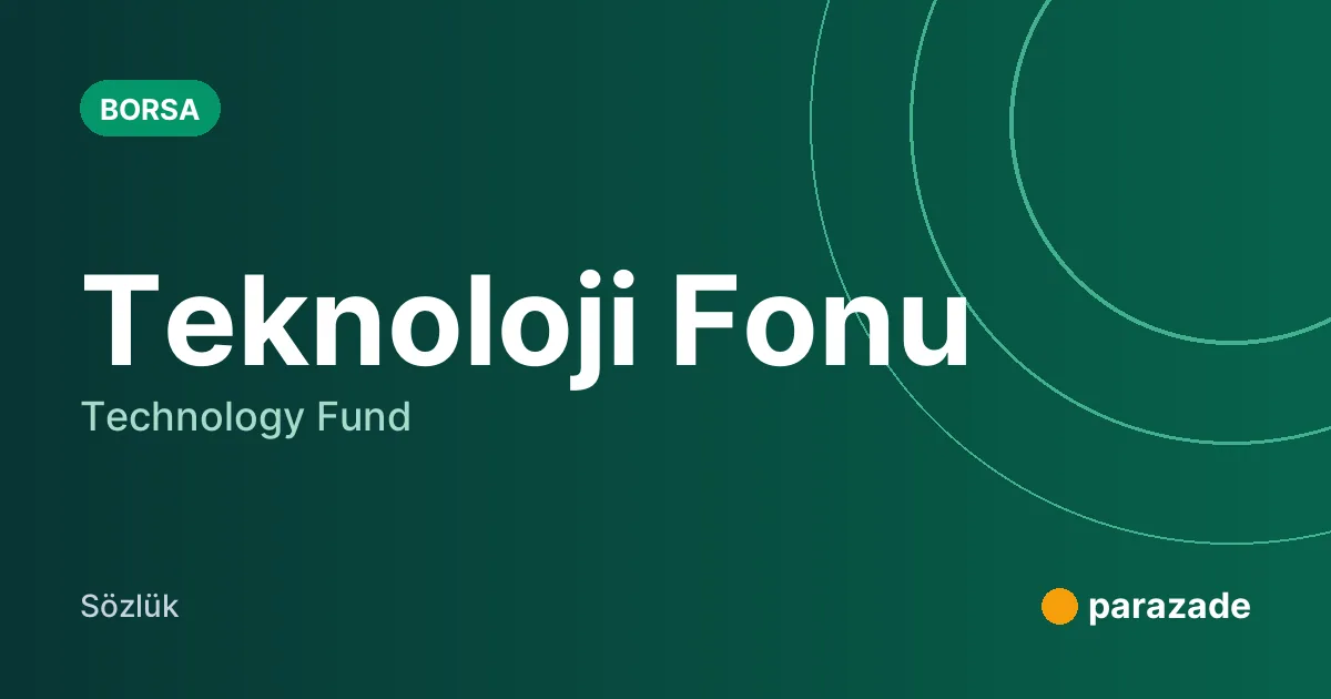 Teknoloji Fonu nedir?