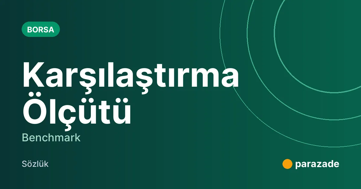Karşılaştırma Ölçütü nedir?