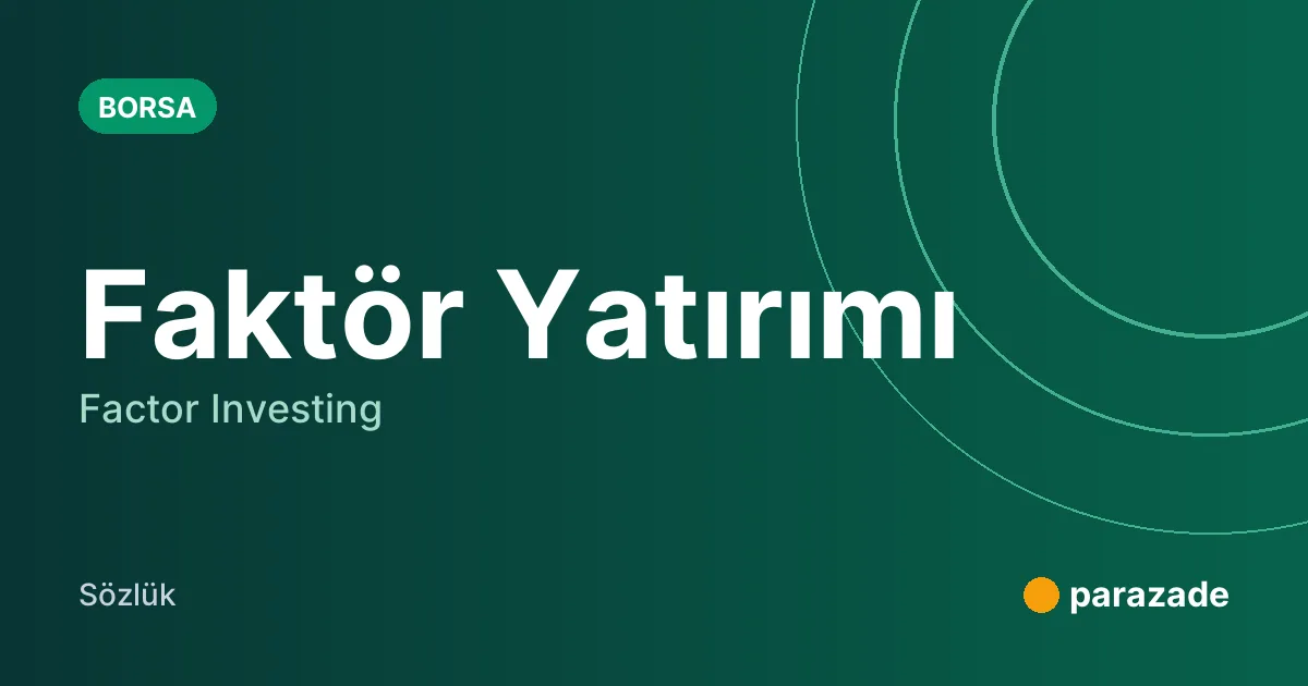 Faktör Yatırımı nedir?