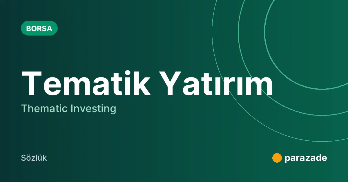 Tematik Yatırım nedir?
