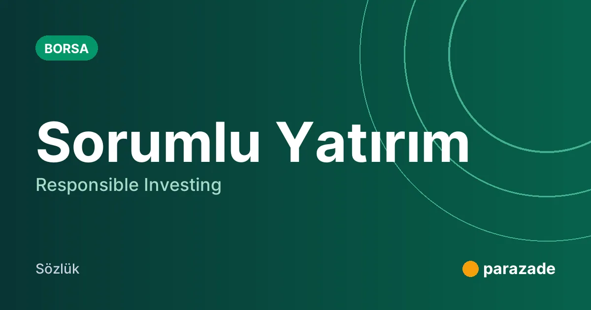 Sorumlu Yatırım nedir?