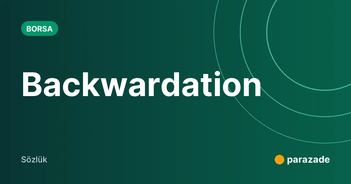 Backwardation nedir?