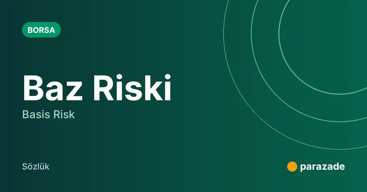 Baz Riski nedir?