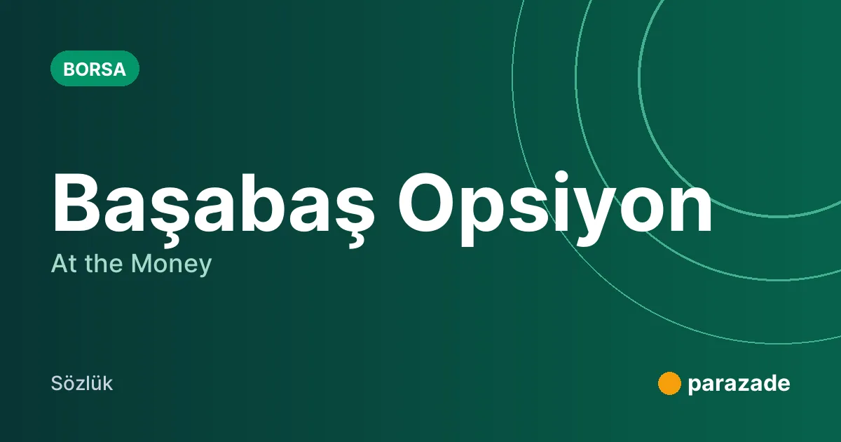 Başabaş Opsiyon nedir?