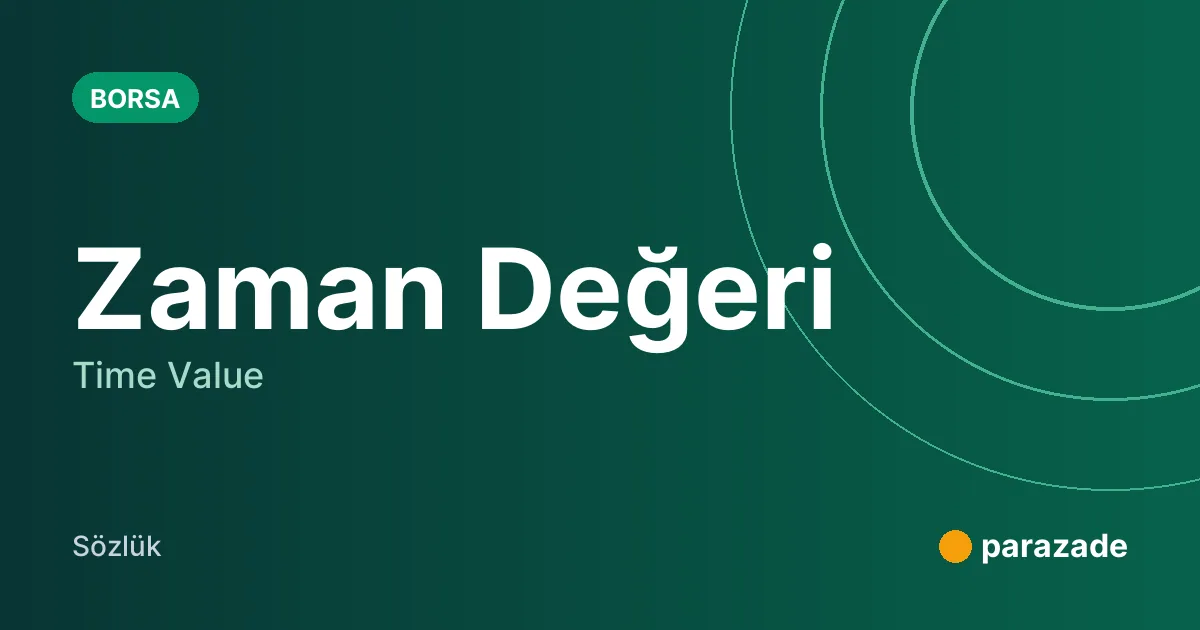 Zaman Değeri nedir?
