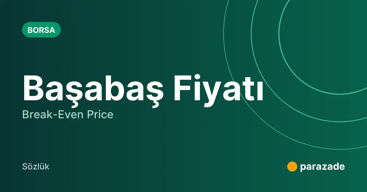 Başabaş Fiyatı nedir?