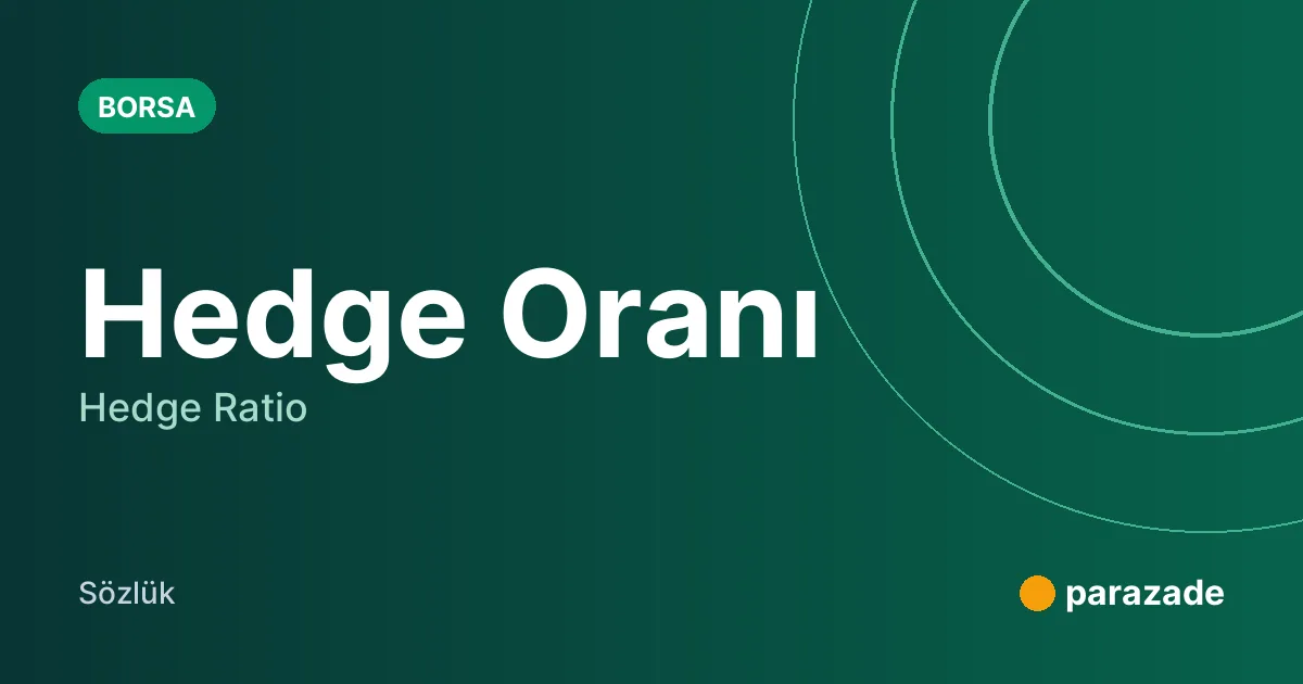 Hedge Oranı nedir?