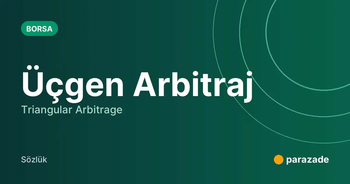 Üçgen Arbitraj nedir?