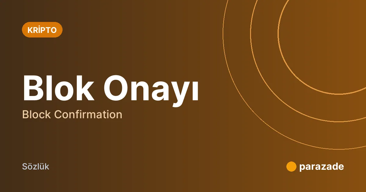 Blok Onayı nedir?