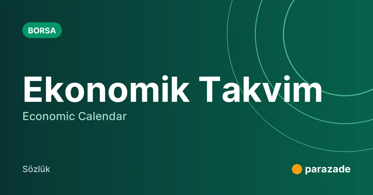 Ekonomik Takvim nedir?