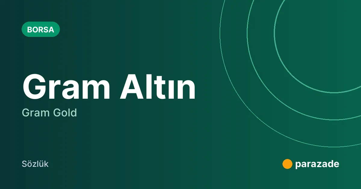 Gram Altın nedir?