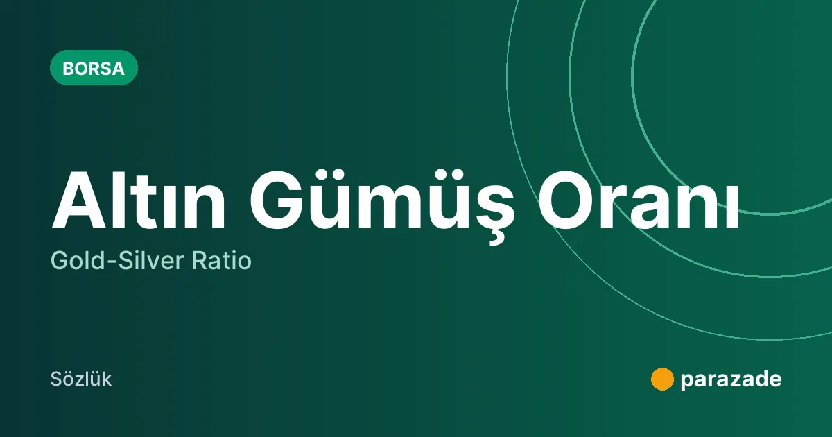 Altın Gümüş Oranı nedir?