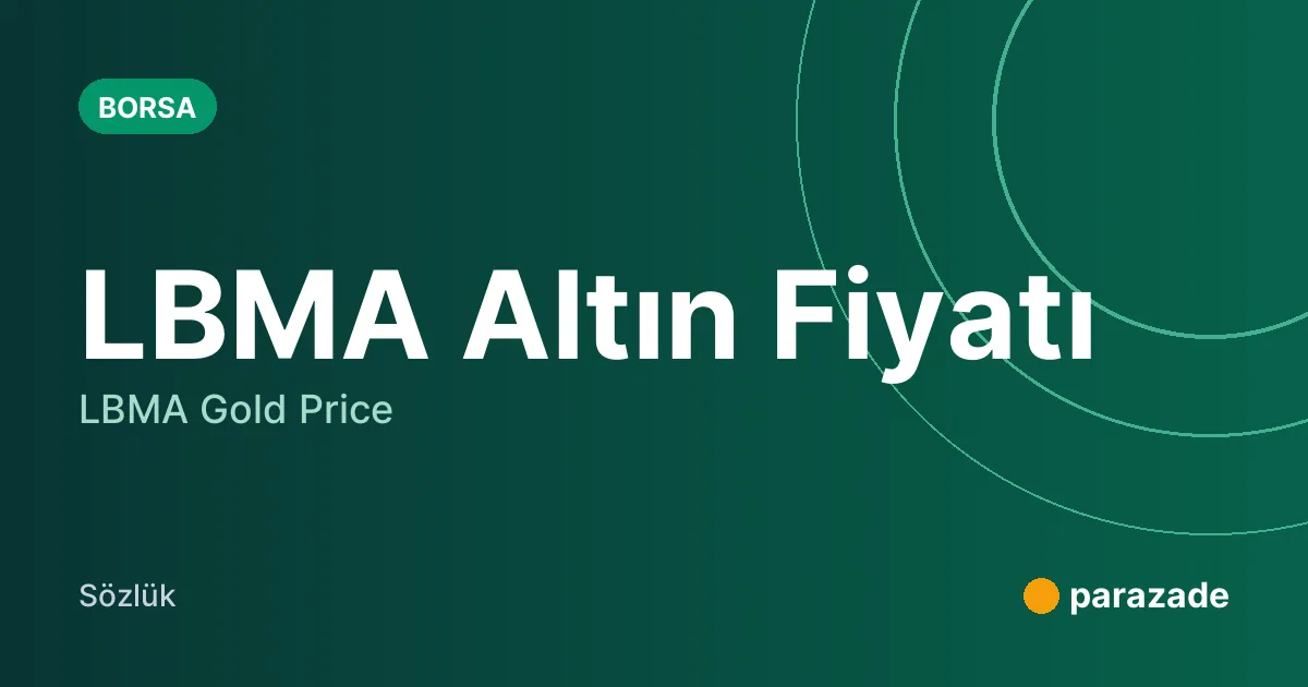 LBMA Altın Fiyatı nedir?