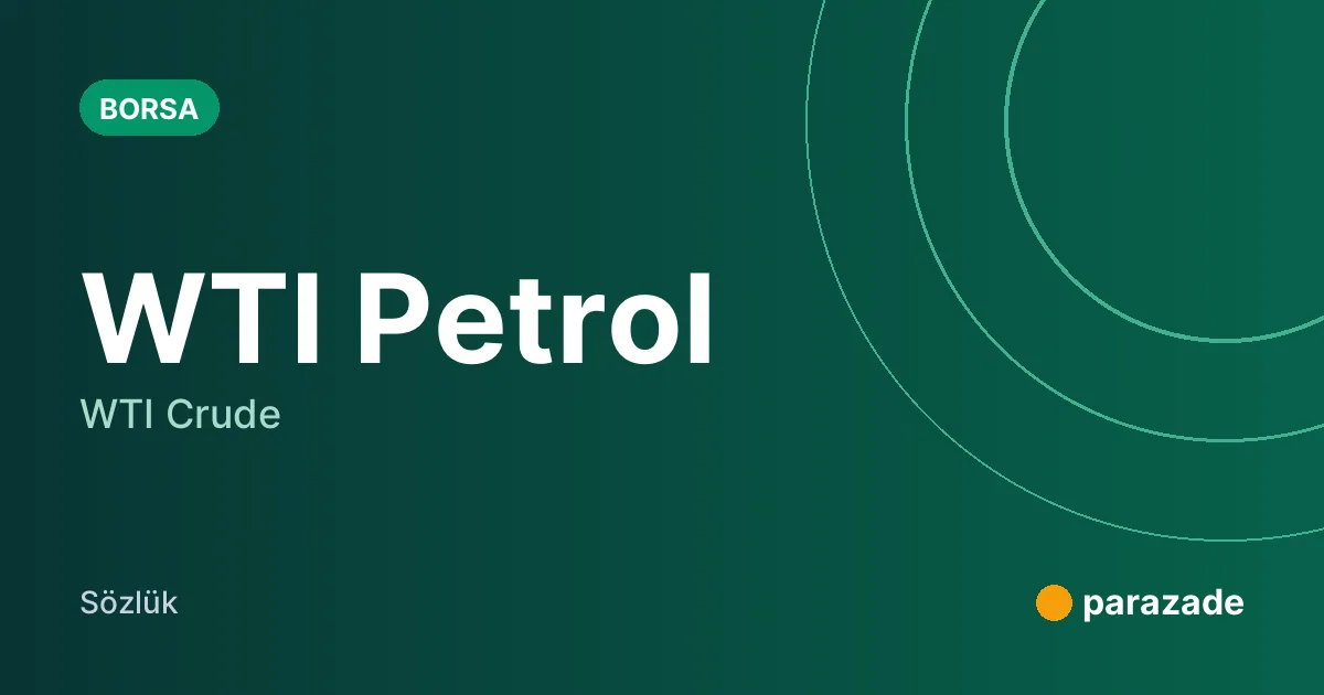 WTI Petrol nedir?