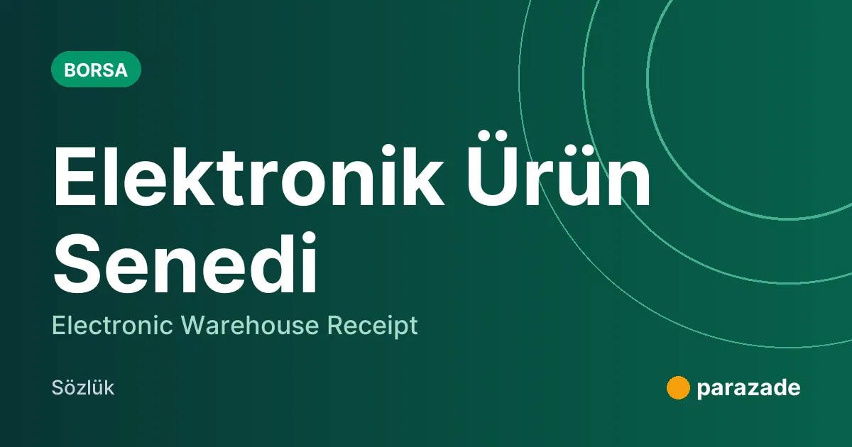 Elektronik Ürün Senedi nedir?