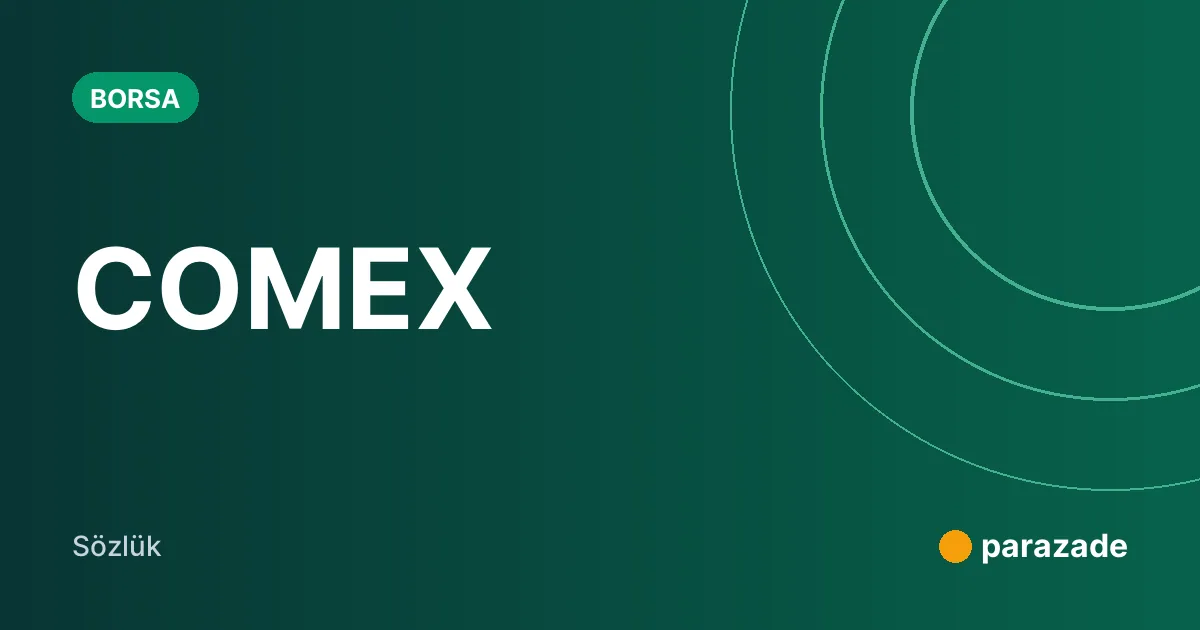 COMEX nedir?